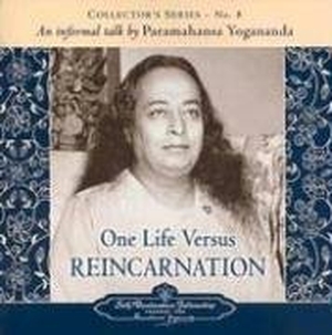 Paramahansa, Yogananda. One Life Versus Reincarnation: Collector's Series # 8. an Informal Talk by Paramahansa Yogananda. Self-Realization Fellowship, 2006.