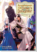 Accomplishments of the Duke's Daughter (Light Novel) Vol. 4