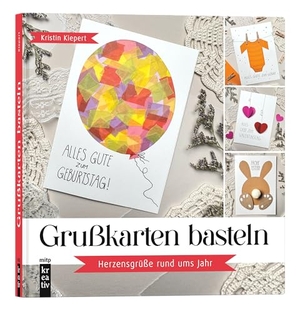 Kiepert, Kristin. Grußkarten basteln - Herzensgrüße rund ums Jahr für Ostern, Weihnachten, Geburtstag, Valentinstag u.v.m.. MITP Verlags GmbH, 2025.