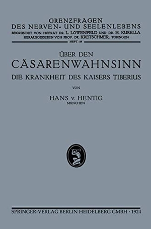 Hentig, Hans Von. über den Cäsarenwahnsinn - Die Krankheiten des Kaisers Tiberius. J.F. Bergmann-Verlag, 1924.
