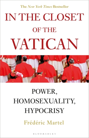 Martel, Frederic. In the Closet of the Vatican: Power, Homosexuality, Hypocrisy; The New York Times Bestseller. Bloomsbury USA, 2019.