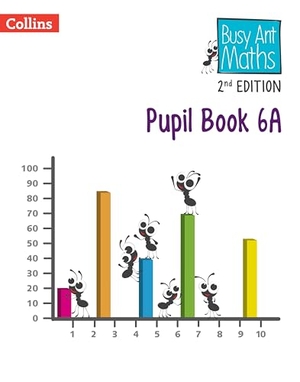 Clarke, Peter / Mumford, Jeanette et al. Busy Ant Maths -- Pupil Book 6a - [Revised Edition]. HarperCollins UK, 2024.