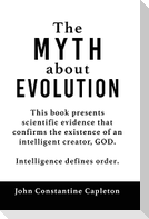 The MYTH about EVOLUTION