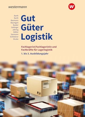 Schliebner, Inka / Baumgart, Michael et al. Gut - Güter - Logistik: Fachlageristen und Fachkräfte für Lagerlogistik - 1. bis 3. Ausbildungsjahr Schulbuch. Westermann Berufl.Bildung, 2024.