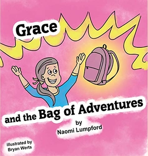 Lumpford, Naomi. Grace and the Bag of Adventures. Pen It! Publications, LLC, 2020.