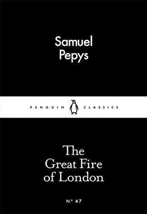 Pepys, Samuel. The Great Fire of London. Penguin Books Ltd, 2015.