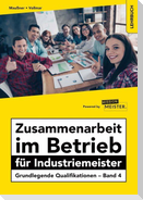 Zusammenarbeit im Betrieb für Industriemeister - Grundlegende Qualifikationen - Band 4