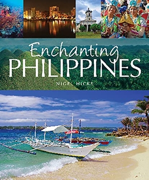 Hicks, Nigel. Enchanting Philippines. John Beaufoy Publishing, 2012.