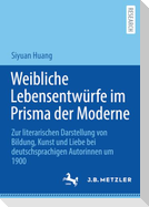 Weibliche Lebensentwürfe im Prisma der Moderne