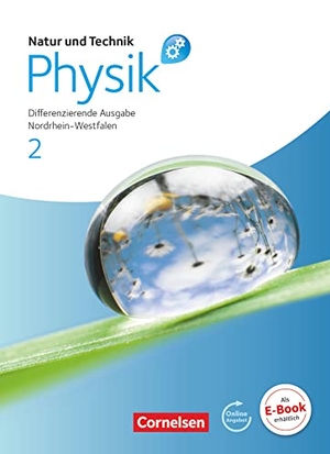 Bresler, Siegfried / Heepmann, Bernd et al. Natur und Technik: Physik 2. Schülerbuch mit Online-Angebot. Differenzierende Ausgabe. Gesamtschule Nordrhein-Westfalen. Cornelsen Verlag GmbH, 2012.