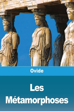 Ovide. Les Métamorphoses. Prodinnova, 1899.