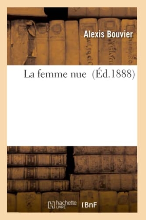 Bouvier-A. La femme nue. Hachette Livre, 2018.