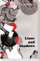 Lions and Shadows