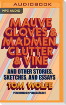 Mauve Gloves & Madmen, Clutter & Vine: And Other Stories, Sketches, and Essays