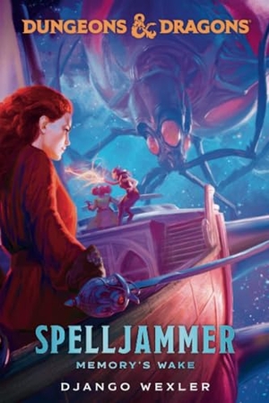 Wexler, Django. Dungeons & Dragons - Spelljammer: Memory's Wake. Random House, 2025.