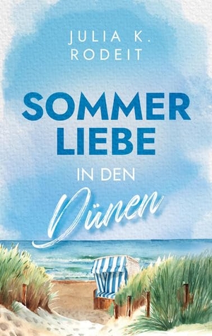 Rodeit, Julia K.. Sommerliebe in den Dünen. Autaria, 2026.