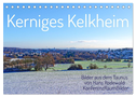 Kerniges Kelkheim - Taunusbilder (Tischkalender 2025 DIN A5 quer), CALVENDO Monatskalender