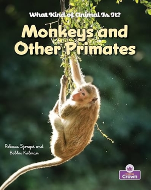 MacAulay, Kelley / Bobbie Kalman. Monkeys and Other Primates. Crabtree Publishing Company, 2026.