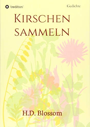Blossom, H. D.. Kirschen Sammeln. tredition, 2019.