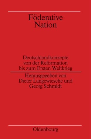 Schmidt, Georg / Dieter Langewiesche (Hrsg.). Föderative Nation - Deutschlandkonzepte von der Reformation bis zum Ersten Weltkrieg. De Gruyter Oldenbourg, 2000.