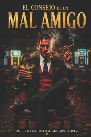 Castillo, Roberto / López, Gustavo et al. EL CONSEJO DE UN MAL AMIGO. Independently published, 2026.
