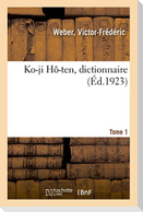 Ko-Ji Hô-Ten, Dictionnaire. Tome 1