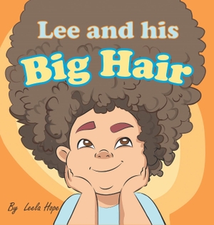 Hope, Leela. Lee and his Big Hair - bedtime books for kids. The Heirs Publishing Company, 2018.