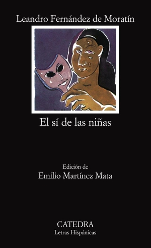 Fernández de Moratín, Leandro. El sí de las niñas. CATEDRA, 2003.