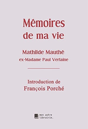 Mauté, Mathilde. Mémoires de ma vie. Mon Autre Librairie, 2019.