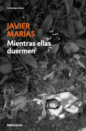 Marías, Javier. Mientras Ellas Duermen / While Women Are Sleeping. Prh Grupo Editorial, 2023.