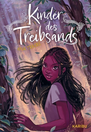 Traoré, Efua. Kinder des Treibsands - Magische Abenteuergeschichte für Kinder ab 10 Jahren. Karibu, 2024.