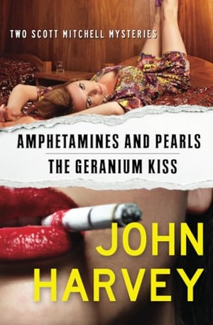 Harvey, John. Amphetamines and Pearls & the Geranium Kiss. Open Road Integrated Media, Inc., 2016.