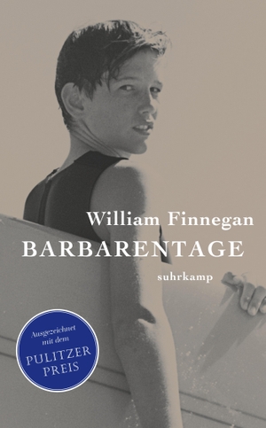 Finnegan, William. Barbarentage - Mit fachlicher Beratung von Jens Steffenhagen. Suhrkamp Verlag AG, 2019.