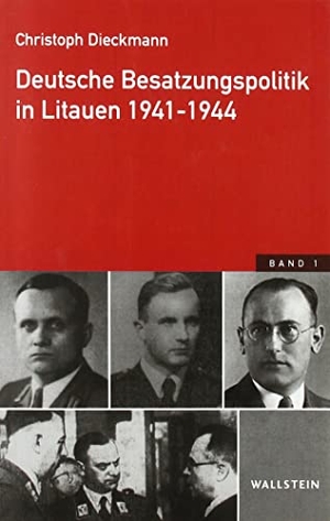 Dieckmann, Christoph. Deutsche Besatzungspolitik in Litauen 1941-1944. Wallstein Verlag, 2016.
