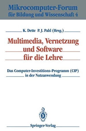 Pahl, Peter J. / Klaus Dette (Hrsg.). Multimedia, Vernetzung und Software für die Lehre - Das Computer-Investitions-Programm (CIP) in der Nutzanwendung. Springer Berlin Heidelberg, 1992.