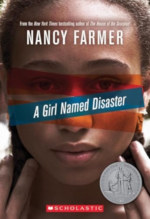 Farmer, Nancy. A Girl Named Disaster. Scholastic, 2012.