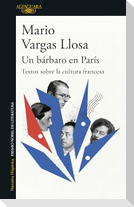Un Bárbaro En París: Textos Sobre La Cultura Francesa / A Barbarian in Paris. Writings about French Culture