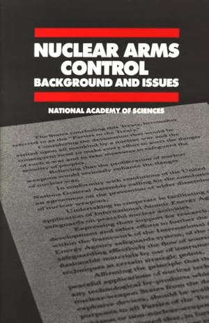 National Academy Of Sciences / Policy And Global Affairs et al. Nuclear Arms Control - Background and Issues. National Academies Press, 1985.
