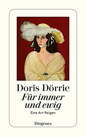 Dörrie, Doris. Für immer und ewig - Eine Art Reigen. Diogenes Verlag AG, 2000.