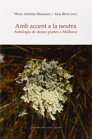 Julià Capdevila, Maria Lluïsa / Vicens, Antònia et al. Amb accent a la neutra : Antologia de dones poetes a Mallorca. Lleonard Muntaner Editor, S.L., 2014.