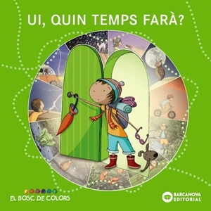Baldó Caba, Estel / Gil Juan, Rosa et al. Ui, quin temps farà?. Editorial Barcanova, 2011.