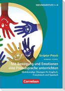 Scriptor Praxis. Mit Bewegung und Emotionen eine Fremdsprache unterrichten