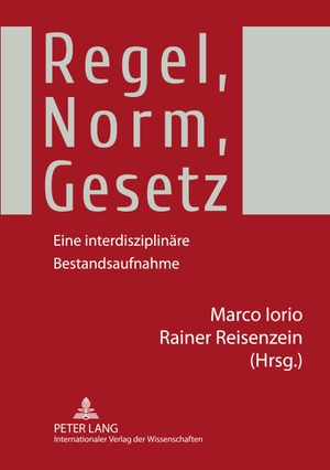 Reisenzein, Rainer / Marco Iorio (Hrsg.). Regel, Norm, Gesetz - Eine interdisziplinäre Bestandsaufnahme. Peter Lang, 2010.