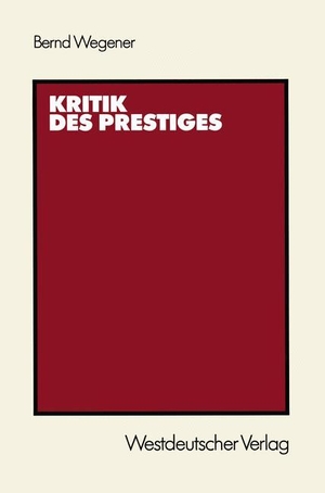 Wegener, Bernd. Kritik des Prestiges. VS Verlag f