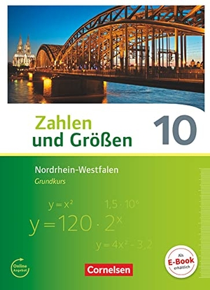 Knospe, Ines / Verhoeven, Martina et al. Zahlen und Größen 10. Schuljahr - Nordrhein-Westfalen Kernlehrpläne - Grundkurs - Schülerbuch. Cornelsen Verlag GmbH, 2017.