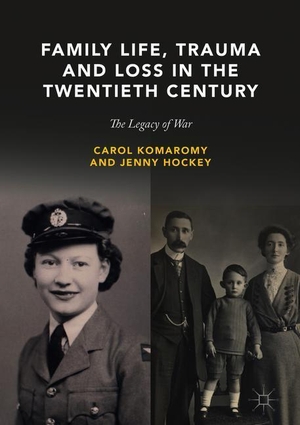 Hockey, Jenny / Carol Komaromy. Family Life, Trauma and Loss in the Twentieth Century - The Legacy of War. Springer International Publishing, 2018.