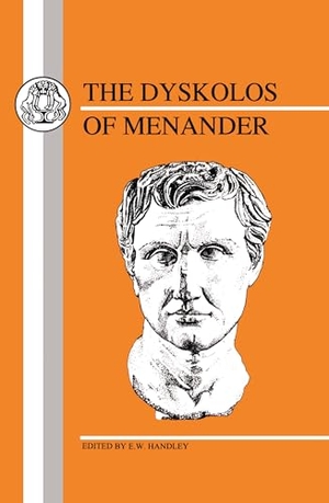 Handley, E. W. / Menander. Menander - Dyskolos. Bloomsbury 3PL, 2013.