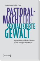 Pastoralmacht und sexualisierte Gewalt