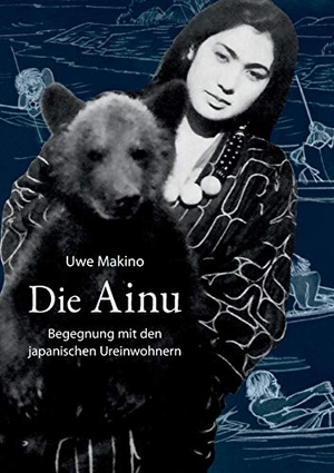 Makino, Uwe. Die Ainu - Begegnung mit den japanischen Ureinwohnern. Books on Demand, 2015.