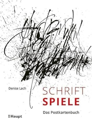 Lach, Denise. Schriftspiele - Das Postkartenbuch. Haupt Verlag AG, 2020.